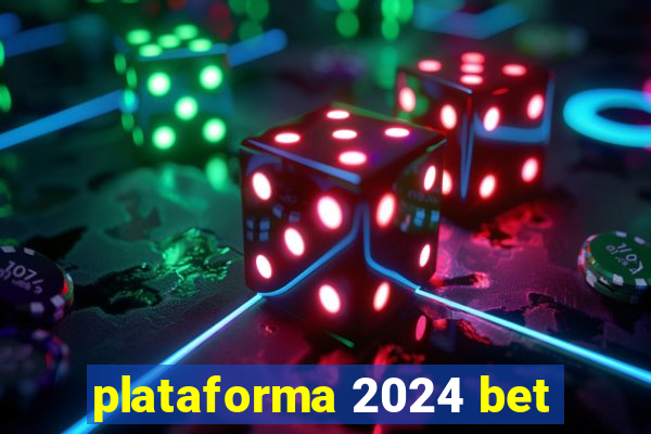 plataforma 2024 bet